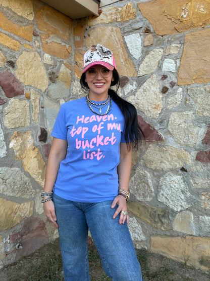 Heaven. Top of my Bucket List Tee